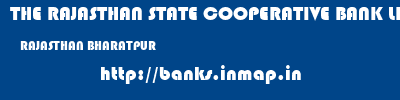 THE RAJASTHAN STATE COOPERATIVE BANK LIMITED  RAJASTHAN BHARATPUR    banks information 